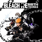 Bleach Rebirth of Souls PlayStation